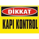 İzmir Serifgari Dikkat Kapı Kontrol 2.6 mm PVC Uyarı Levhası 17,5 x 25 cm