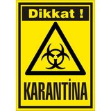 İzmir Serifgari Dikkat Karantina 2.6 mm PVC Uyarı Levhası 17,5 x 25 cm