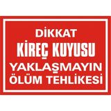 İzmir Serifgari Dikkat Kireç Kuyusu Yaklaşmayın Ölüm Tehlikesi 2.6 mm PVC Uyarı Levhası 35 x 50 cm