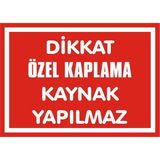 İzmir Serifgari Dikkat Özel Kaplama Kaynak Yapılmaz 2.6 mm PVC Uyarı Levhası 25 x 35 cm