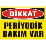 İzmir Serifgari Dikkat Periyodik Bakım Var 2.6 mm PVC Uyarı Levhası 17,5 x 25 cm