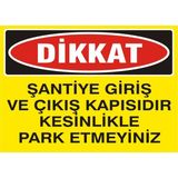İzmir Serifgari Dikkat Şantiye Giriş Ve Çıkış Kapısıdır Kesinlikle Park Etmeyiniz Galvaniz Uyarı Levhası 17,5 x 25 cm