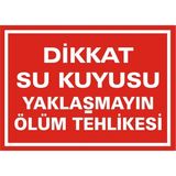 İzmir Serifgari Dikkat Su Kuyusu Yaklaşmayın Ölüm Tehlikesi Galvaniz Uyarı Levhası 35 x 50 cm