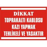 İzmir Serifgari Dikkat Toprakaltı Kablosu Kazı Yapmak Tehlikeli Ve Yasaktır (Kendinden Yapışkanlı Etiket) 25 x 35 cm