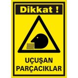 İzmir Serifgari Dikkat Uçuşan Parçacıklar Galvaniz Uyarı Levhası 25 x 35 cm