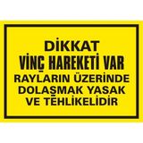 İzmir Serifgari Dikkat Vinç Hareketi Var. Rayların Üzerinde Dolaşmak Tehlikeli Ve Yasaktır Galvaniz Uyarı Levhası 25 x 35 cm