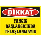 İzmir Serifgari Dikkat Yangın Başlangıcında Telaşlanmayın 2.6 mm PVC Uyarı Levhası 35 x 50 cm
