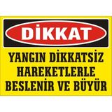 İzmir Serifgari Dikkat Yangın Dikkatsiz Hareketlerle Beslenir Ve Büyür 2.6 mm PVC Uyarı Levhası 17,5 x 25 cm