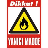 İzmir Serifgari Dikkat Yanıcı Madde 2.6 mm PVC Uyarı Levhası 17,5 x 25 cm