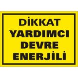 İzmir Serifgari Dikkat Yardımcı Devre Enerjili Galvaniz Uyarı Levhası 25 x 35 cm