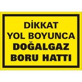 İzmir Serifgari Dikkat Yol Boyunca Doğalgaz Boru Hattı Galvaniz Uyarı Levhası 17,5 x 25 cm