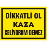 İzmir Serifgari Dikkatli Ol Kaza Geliyorum Demez Galvaniz Uyarı Levhası 35 x 50 cm