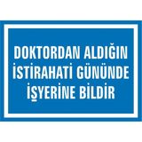 İzmir Serifgari Doktordan Aldığın İstirahati Gününde İşyerinde Bildir Galvaniz Uyarı Levhası 25 x 35 cm