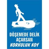 İzmir Serifgari Döşemede Delik Açarsan Korkuluk Koy Galvaniz Uyarı Levhası 25 x 35 cm