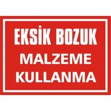 İzmir Serifgari Eksik Bozuk Malzeme Kullanma 2.6 mm PVC Uyarı Levhası 25 x 35 cm