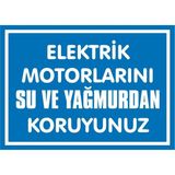 İzmir Serifgari Elektirik Motorlarını Su Ve Yağmurdan Koru 2.6 mm PVC Uyarı Levhası 35 x 50 cm