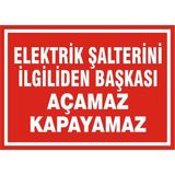 İzmir Serifgari Elektirk Şalterini İlgiliden Başkası Açamaz Kapayamaz 2.6 mm PVC Uyarı Levhası 17,5 x 25 cm