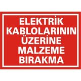 İzmir Serifgari Elektrik Kablolarının Üzerine Malzeme Bırakma Galvaniz Uyarı Levhası 25 x 35 cm