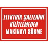 İzmir Serifgari Elektrik Şalterini Kilitlemeden Makinayı Sökme (Kendinden Yapışkanlı Etiket) 25 x 35 cm