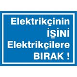 İzmir Serifgari Elektrikçinin İşini Elektrikçilere Bırak (2) Galvaniz Uyarı Levhası 17,5 x 25 cm