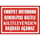 İzmir Serifgari Emniyet Butonunu Gerekliyse Kilitle Kilitleyenden Başkası Açamaz Galvaniz Uyarı Levhası 25 x 35 cm