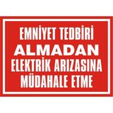 İzmir Serifgari Emniyet Tedbiri Almadan Elektrik Arızasına Müdahele Etme Galvaniz Uyarı Levhası 35 x 50 cm
