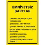 İzmir Serifgari Emniyetsiz Şartlar (....) Galvaniz Uyarı Levhası 35 x 50 cm