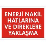 İzmir Serifgari Enerji Nakil Hatlarına Ve Direklere Yaklaşma 2.6 mm PVC Uyarı Levhası 17,5 x 25 cm