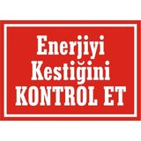 İzmir Serifgari Enerjiyi Kestiğini Kontrol Et Galvaniz Uyarı Levhası 25 x 35 cm