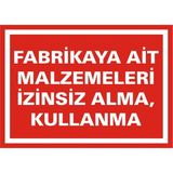 İzmir Serifgari Fabrikaya Ait Malzemeleri İzinsiz Alma Kullanma 2.6 mm PVC Uyarı Levhası 17,5 x 25 cm