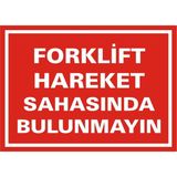 İzmir Serifgari Forklift Hareket Sahasında Bulunmayın 2.6 mm PVC Uyarı Levhası 17,5 x 25 cm