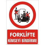 İzmir Serifgari Forklifte Kimseyi Bindirme 2.6 mm PVC Uyarı Levhası 35 x 50 cm