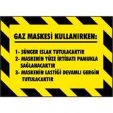 İzmir Serifgari Gaz Maskesi Kullanırken (....) 2.6 mm PVC Uyarı Levhası 17,5 x 25 cm