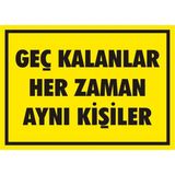 İzmir Serifgari Geç Kalanlar Her Zaman Aynı Kişiler Galvaniz Uyarı Levhası 17,5 x 25 cm