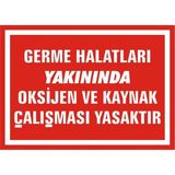 İzmir Serifgari Germe Halatları Yakınında Oksijen Ve Kaynak Çalışması Yasaktır 2.6 mm PVC Uyarı Levhası 17,5 x 25 cm