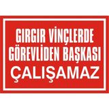 İzmir Serifgari Gırgır Vinçlerde Görevliden Başkası Çalışamaz Galvaniz Uyarı Levhası 35 x 50 cm