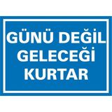 İzmir Serifgari Günü Değil Geleceği Kurtar 2.6 mm PVC Uyarı Levhası 17,5 x 25 cm