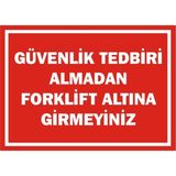 İzmir Serifgari Güvenlik Tedbiri Almadan Forklift Altına Girmeyin 2.6 mm PVC Uyarı Levhası 17,5 x 25 cm