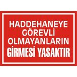 İzmir Serifgari Haddehaneye Görevli Olmayanların Girmesi Yasaktır 2.6 mm PVC Uyarı Levhası 35 x 50 cm