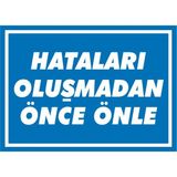 İzmir Serifgari Hataları Oluşmadan Önce Önle Galvaniz Uyarı Levhası 25 x 35 cm