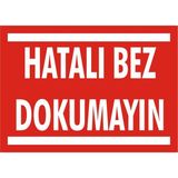 İzmir Serifgari Hatalı Bez Dokunmayın Galvaniz Uyarı Levhası 35 x 50 cm