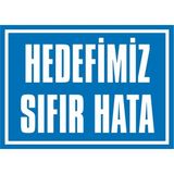 İzmir Serifgari Hedefimiz Sıfır Hata 2.6 mm PVC Uyarı Levhası 25 x 35 cm