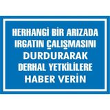 İzmir Serifgari Herhangi Bir Arızada Irgatın Çalışmasını Durdurarak Derhal Yetkililere Haber Verin 2.6 mm PVC Uyarı Levhası 25 x 35 cm