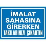 İzmir Serifgari İmalat Sahasına Girerken Takılarınızı Çıkartın 2.6 mm PVC Uyarı Levhası 17,5 x 25 cm