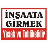İzmir Serifgari İnşaat Girmek Yasak Ve Tehlikelidir Galvaniz Uyarı Levhası 25 x 35 cm