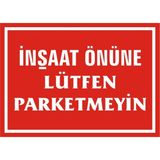 İzmir Serifgari İnşaat Önüne Lüften Park Etmeyin Galvaniz Uyarı Levhası 35 x 50 cm