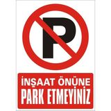 İzmir Serifgari İnşaat Önüne Park Etmeyiniz 2.6 mm PVC Uyarı Levhası 25 x 35 cm