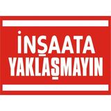 İzmir Serifgari İnşaata Yaklaşmayın 2.6 mm PVC Uyarı Levhası 35 x 50 cm