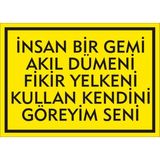 İzmir Serifgari İnsan Bir Gemi Akıl Dümeni Fikir Yelkeni Kullan Kendini Göreyim Seni Galvaniz Uyarı Levhası 25 x 35 cm