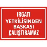 İzmir Serifgari Irgatı Yetkilisinden Başkası Çalıştıramaz Galvaniz Uyarı Levhası 17,5 x 25 cm